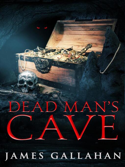 Title details for Dead Man's Cave by James Gallahan - Available